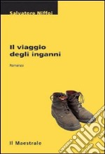 Il viaggio degli inganni libro