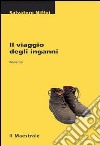 Il viaggio degli inganni libro