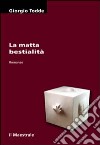 La matta bestialità libro