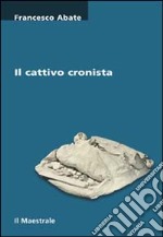 Il cattivo cronista libro