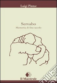 Servabo: memoria di fine secolo libro