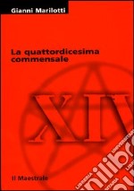 La quattordicesima commensale libro