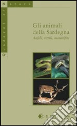 Gli animali della Sardegna. Anfibi, rettili, mammiferi libro