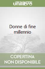 Donne di fine millennio