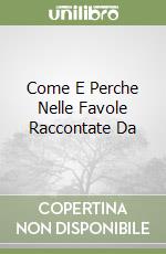 Come E Perche Nelle Favole Raccontate Da libro