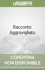 Racconto Aggrovigliato libro