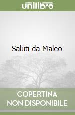 Saluti da Maleo libro