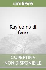 Ray uomo di ferro