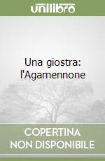 Una giostra: l'Agamennone libro