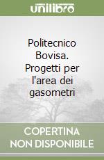 Politecnico Bovisa. Progetti per l'area dei gasometri libro