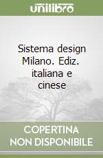 Sistema design Milano. Ediz. italiana e cinese libro