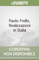 Paolo Frello. Realizzazioni in Italia libro