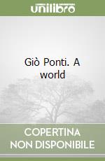 Giò Ponti. A world libro