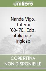 Nanda Vigo. Interni '60-'70. Ediz. italiana e inglese libro