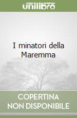 I minatori della Maremma libro