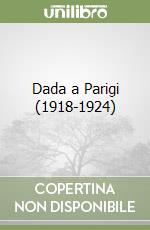 Dada a Parigi (1918-1924) libro