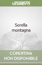 Sorella montagna libro