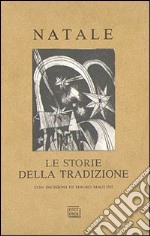 Natale. Le storie della tradizione. Ediz. illustrata libro