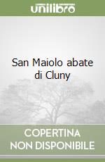 San Maiolo abate di Cluny libro