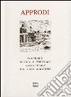 Approdi. Itinerario poetico e spirituale lungo le rive del lago Maggiore (con testi di Rosmini, Fogazzaro, Rebora, Chiara, Sereni, Turoldo e incisioni d'epoca) libro di Zaccheo Germano