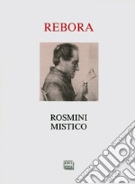 Rosmini mistico. Ediz. illustrata