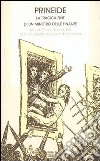 Prineide. La tragica fine di Giuseppe Prina, ministro delle finanze del Regno d'Italia voluto da Napoleone libro