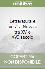 Letteratura e pietà a Novara tra XV e XVI secolo libro