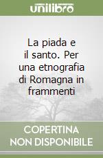 La piada e il santo. Per una etnografia di Romagna in frammenti