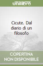 Cicute. Dal diario di un filosofo libro