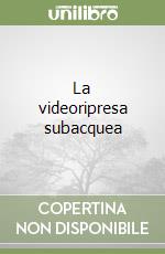 La videoripresa subacquea