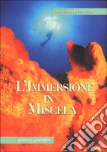 L'immersione in miscela. Basi e principi