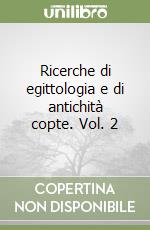 Ricerche di egittologia e di antichità copte. Vol. 2 libro