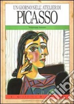 Un giorno nell'atelier di Picasso libro