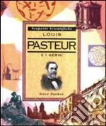 Louis Pasteur e i batteri libro