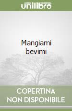Mangiami bevimi libro