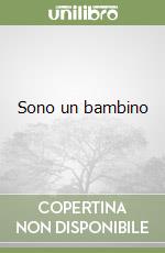 Sono un bambino libro