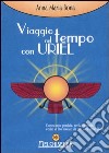 Viaggio nel tempo con Uriel libro