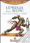 L'energia del tuo segno. Scopri il tuo zodiaco segreto libro