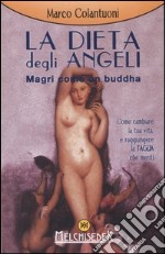 La dieta degli angeli. Magri come un buddha libro