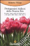 Protagonisti italiani della Nuova Era. Pensiero, opere e attività di ricercatori e divulgatori della Scienza dello Spirito libro di Piliego Roberta