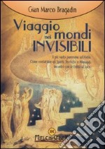 Viaggio nei mondi invisibili