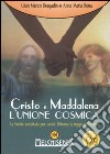 Cristo e Maddalena. L'unione cosmica. La verità occultata per secoli. Ritorna la legge dell'amore. DVD formato UDF. Con libro libro