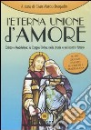 L'eterna unione d'amore. Cristo e Maddalena: la coppia divina nella storia e nel nostro futuro. Con DVD libro