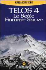 Telos. Vol. 4: Le Sette Fiamme Sacre libro