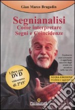 Segnianalisi. Come interpretare segni e coincidenze. Con DVD libro