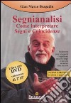 Segnianalisi. Come interpretare segni e coincidenze. Con DVD libro