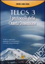 Telos. Vol. 3: I protocolli della Quinta Dimensione libro