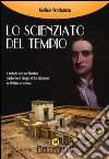 Lo Scienziato del tempio. Il metodo con cui Newton trasformò il tempio di re Salomone in alchimia e scienza libro