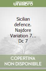 Sicilian defence. Najdore Variation 7... Dc 7