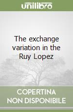 The exchange variation in the Ruy Lopez (1)